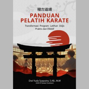 Ebook Panduan Pelatih Karate-Transformasi Program Latihan Dojo Praktis dan Efektif